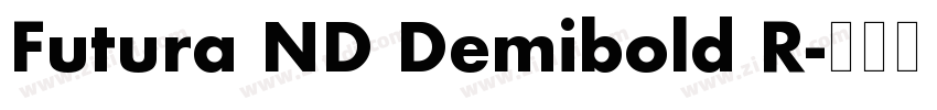 Futura ND Demibold R字体转换 Futura ND Demibold R字体转换